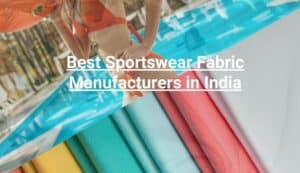 Best Sportswear Fabric Manufacturers in India