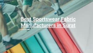Best Sportswear Fabric Manufacturers in Surat