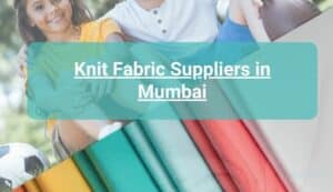 Knit Fabric Suppliers in Mumbai