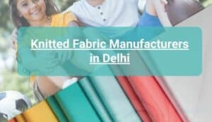 Knitted Fabric Manufacturers in Delhi